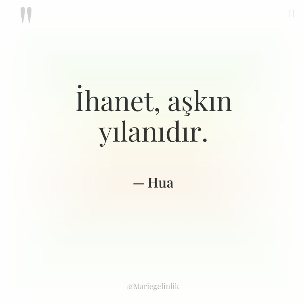 İhanet, aşkın yılanıdır.
