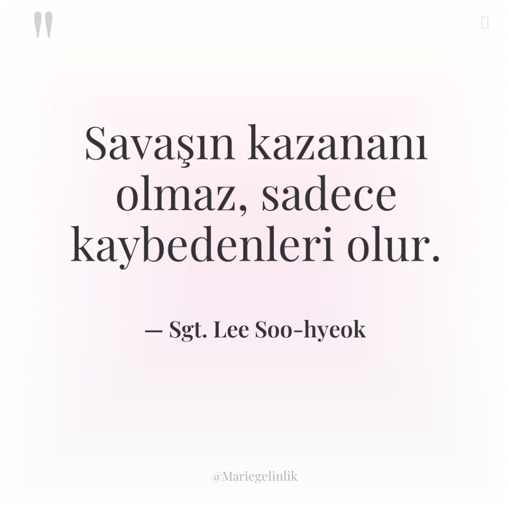 Savaşın kazananı olmaz, sadece kaybedenleri olur.