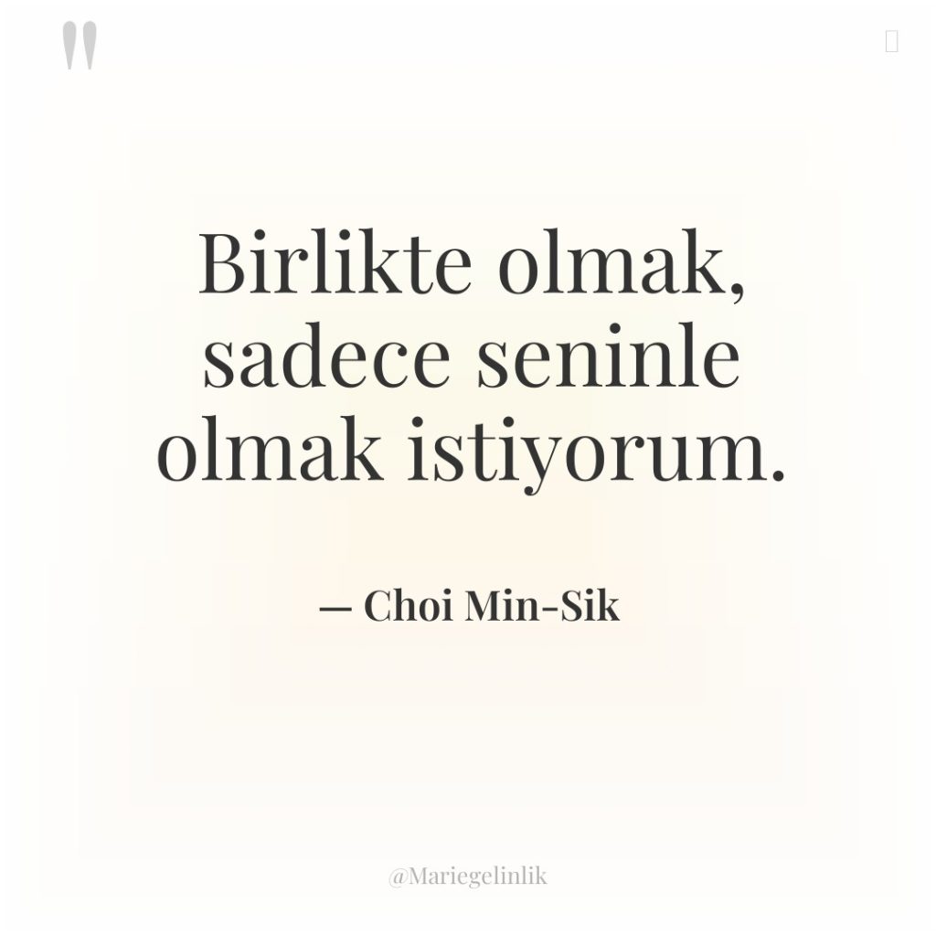 Birlikte olmak, sadece seninle olmak istiyorum.