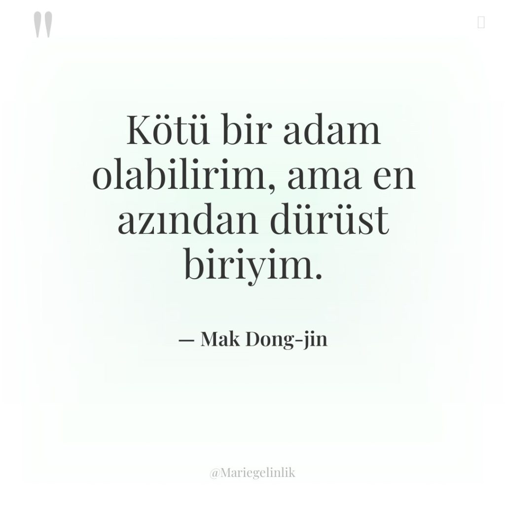 Kötü bir adam olabilirim, ama en azından dürüst biriyim.