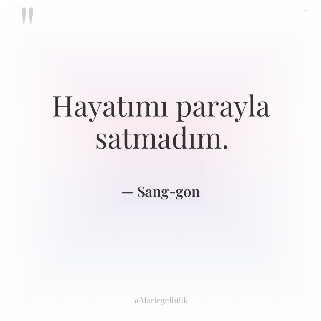 Hayatımı parayla satmadım.