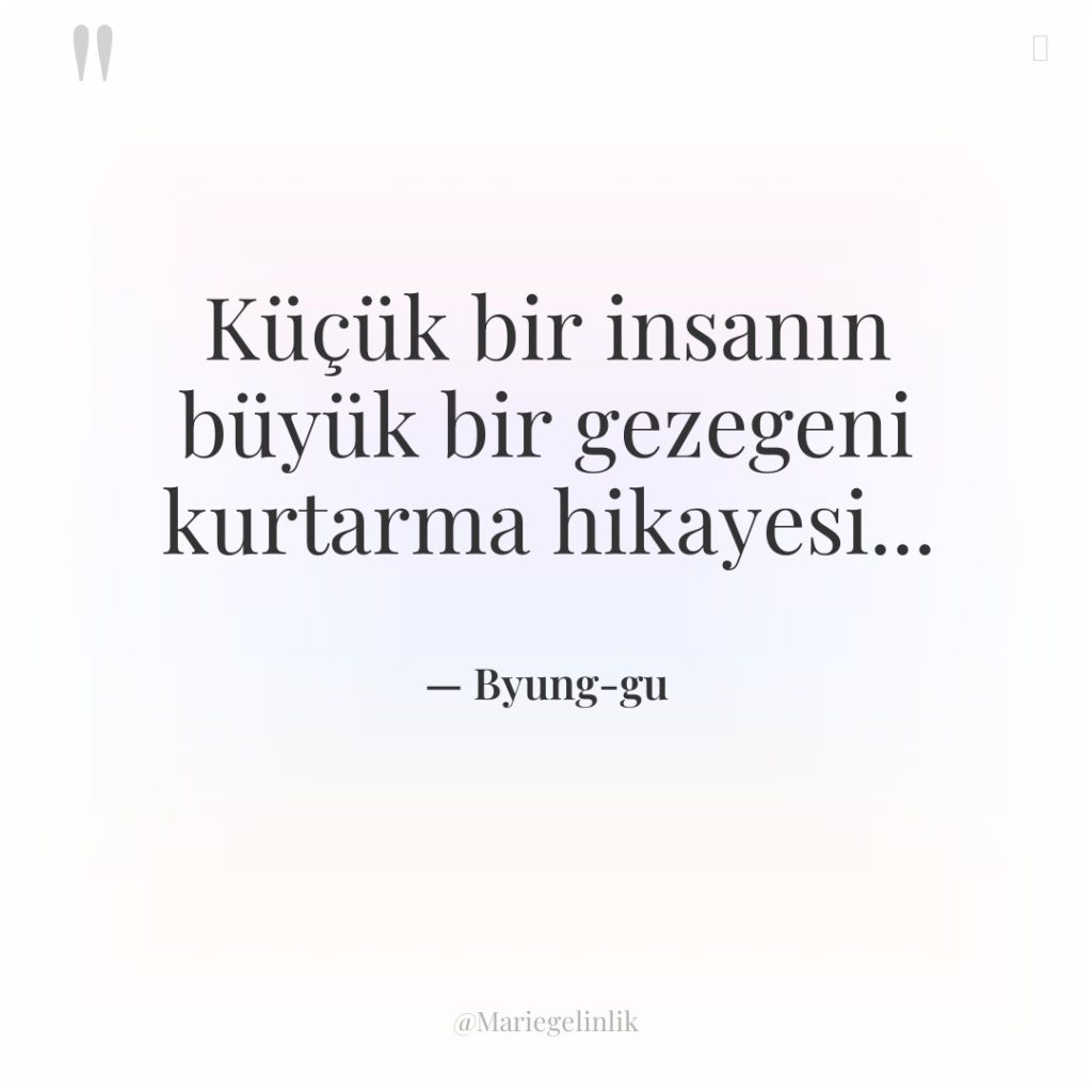 Küçük bir insanın büyük bir gezegeni kurtarma hikayesi…