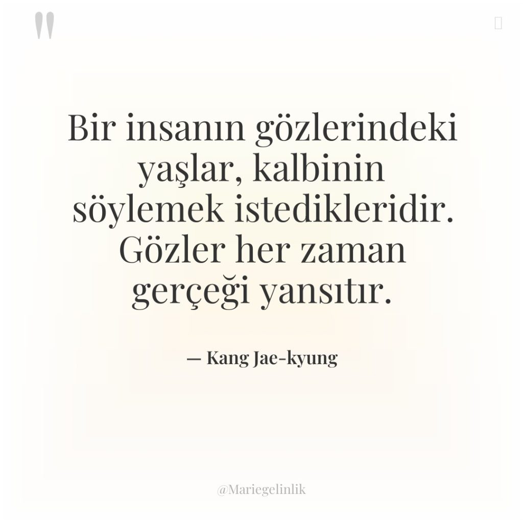 Bir insanın gözlerindeki yaşlar, kalbinin söylemek istedikleridir. Gözler her zaman…