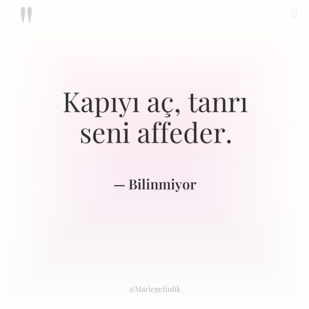 Kapıyı aç, tanrı seni affeder.