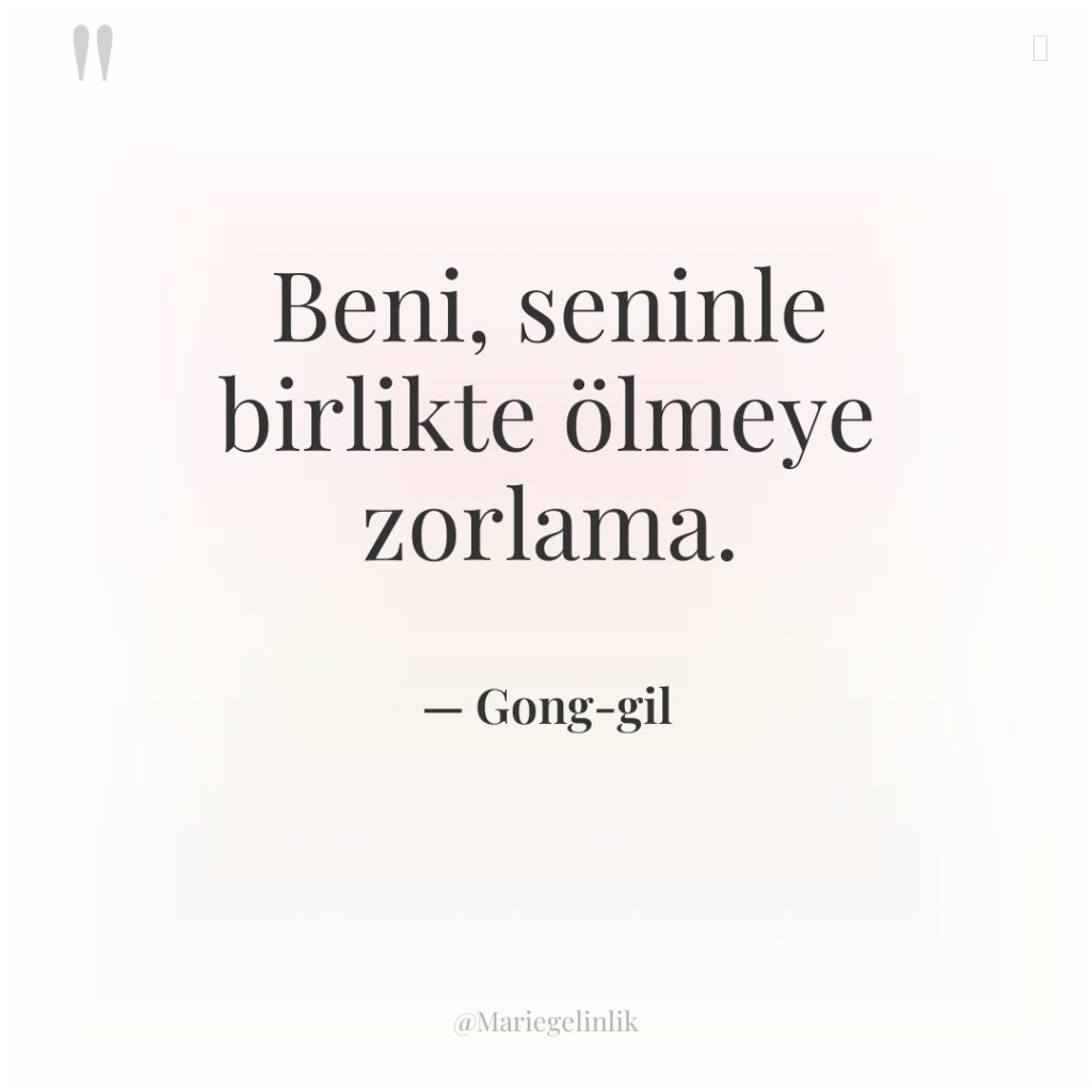 Beni, seninle birlikte ölmeye zorlama.