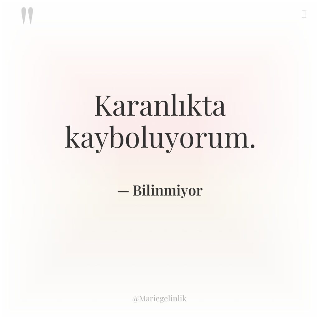 Karanlıkta kayboluyorum.