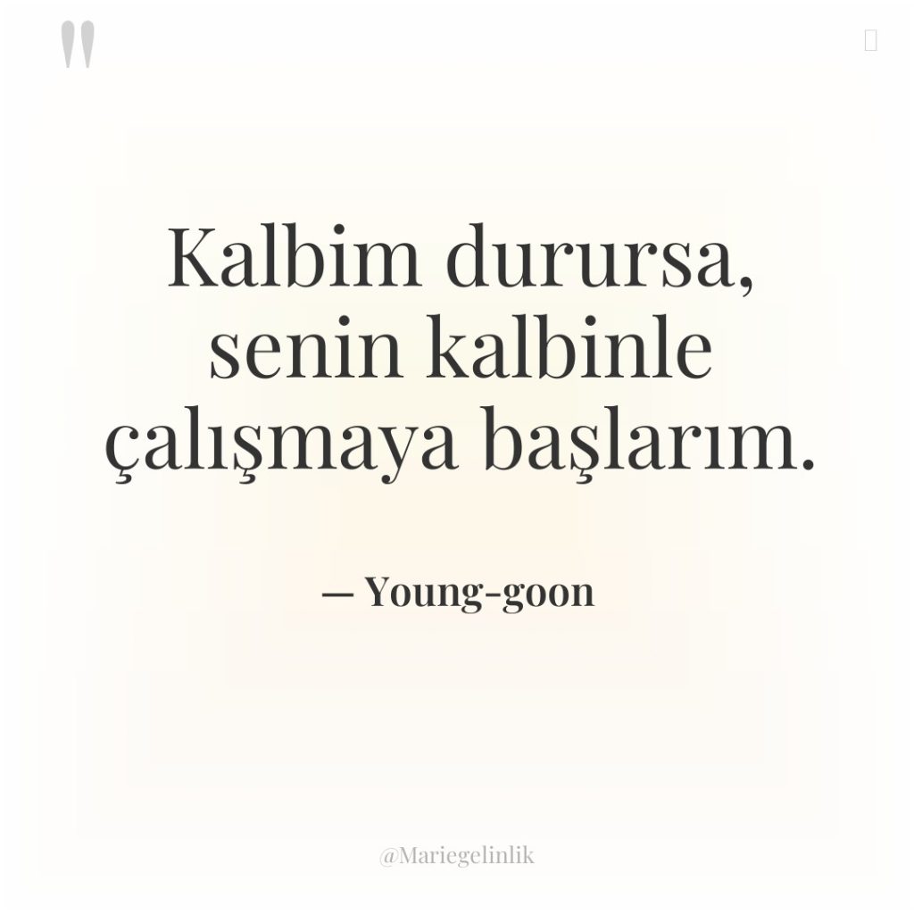 Kalbim durursa, senin kalbinle çalışmaya başlarım.