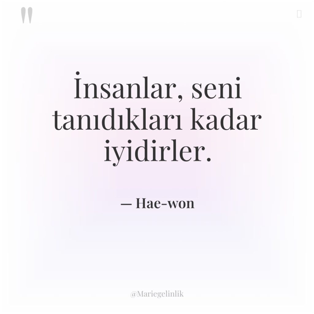 İnsanlar, seni tanıdıkları kadar iyidirler.