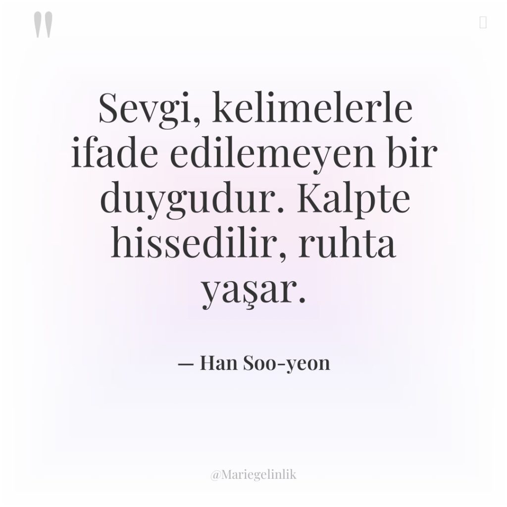 Sevgi, kelimelerle ifade edilemeyen bir duygudur. Kalpte hissedilir, ruhta yaşar.