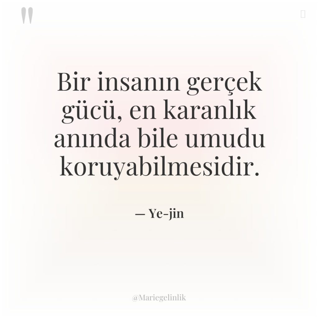 Bir insanın gerçek gücü, en karanlık anında bile umudu koruyabilmesidir.