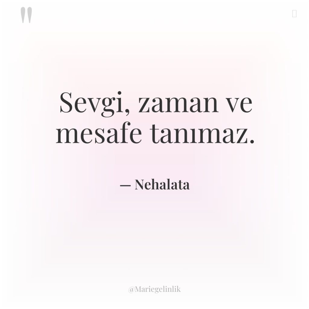 Sevgi, zaman ve mesafe tanımaz.