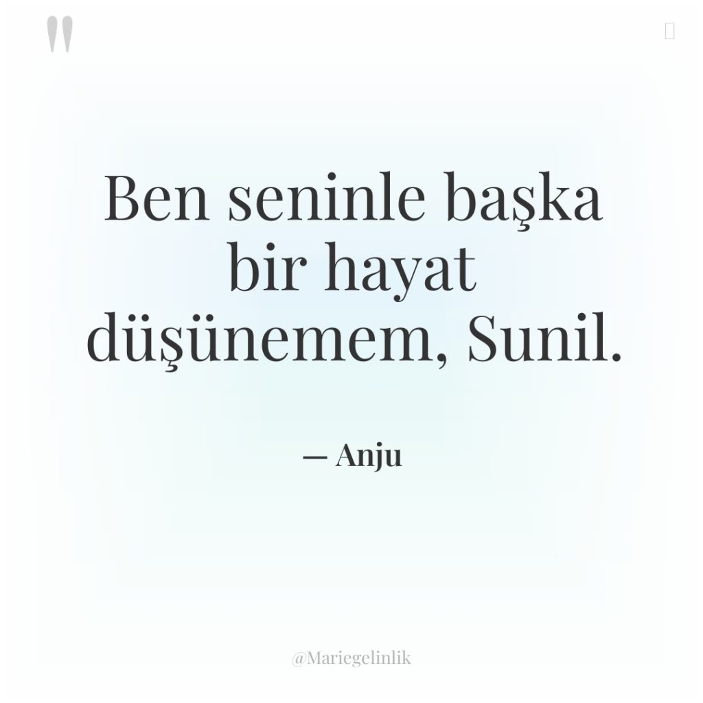 Ben seninle başka bir hayat düşünemem, Sunil.