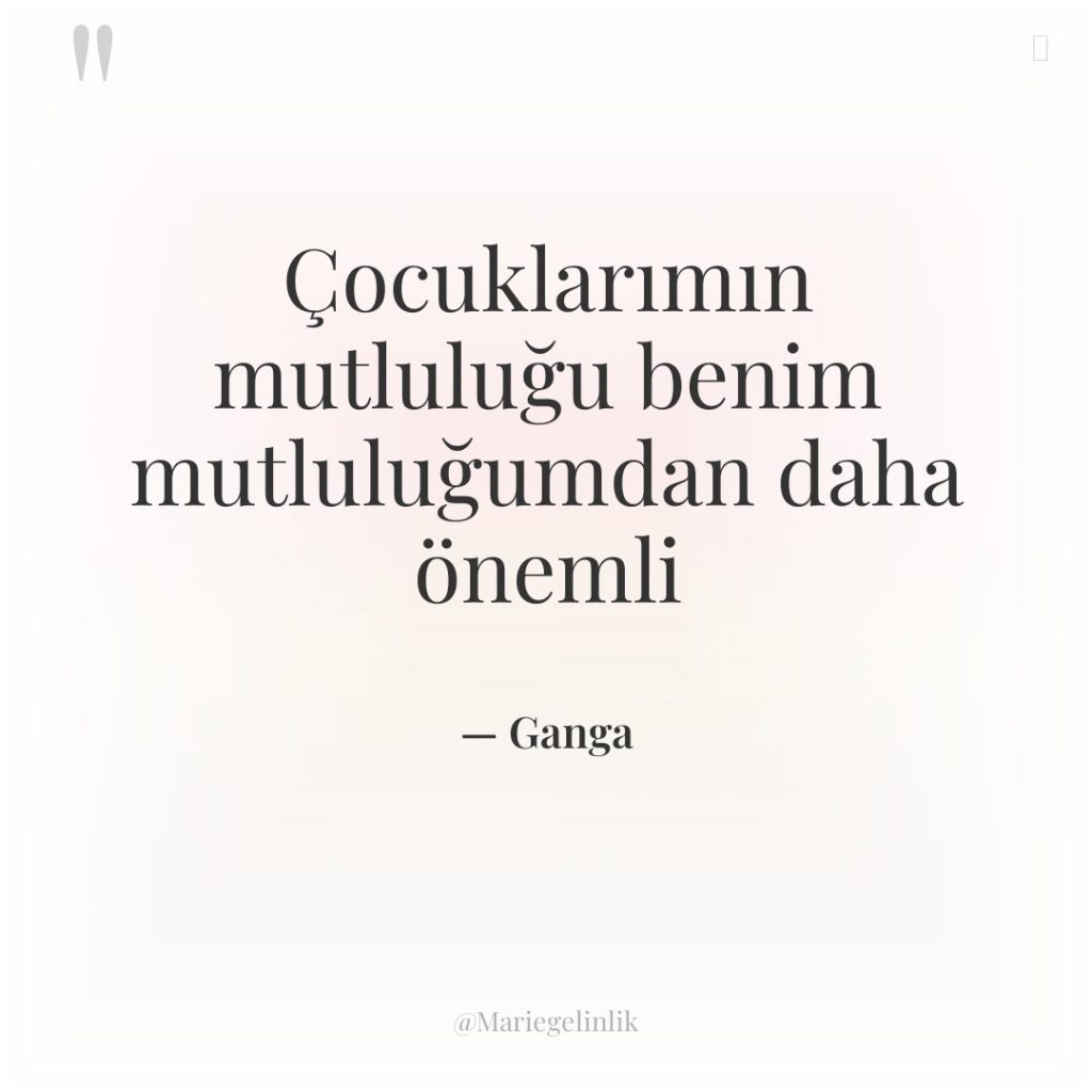 Çocuklarımın mutluluğu benim mutluluğumdan daha önemli