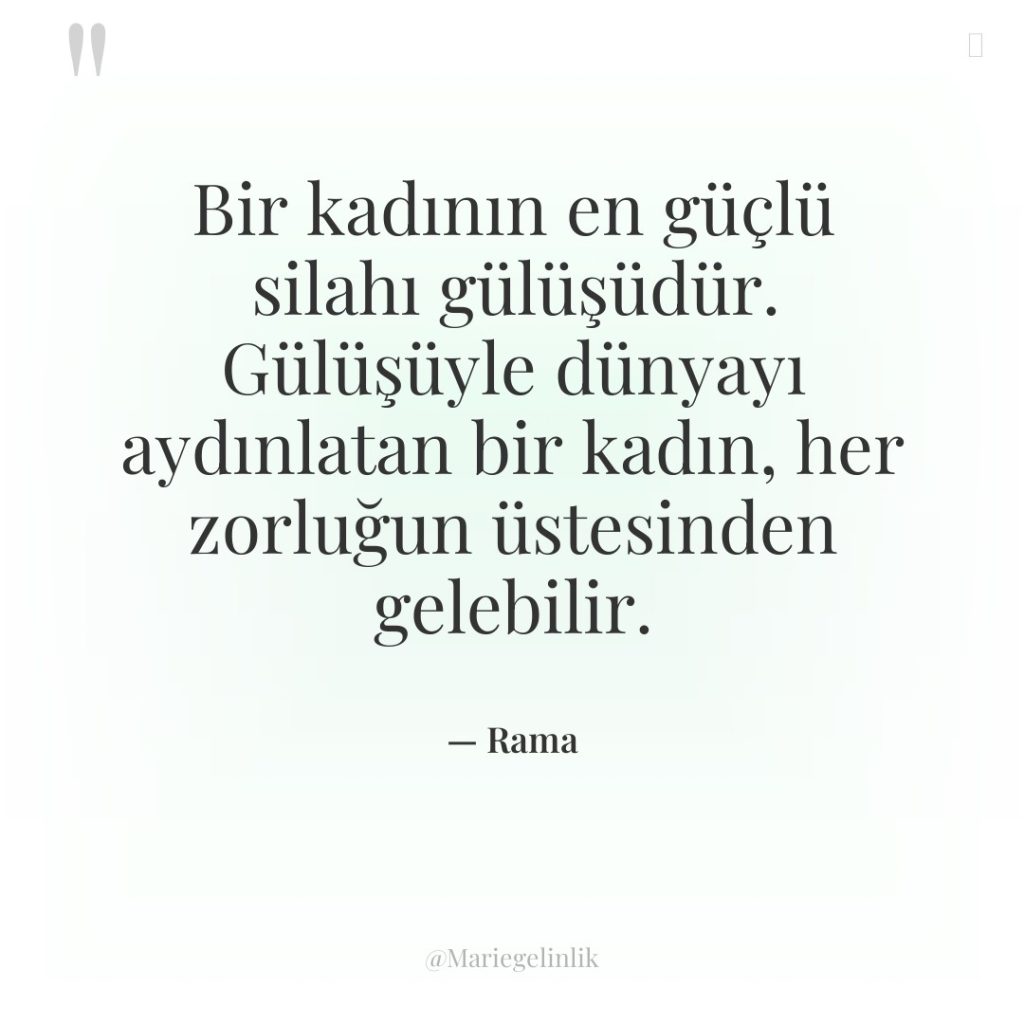 Bir kadının en güçlü silahı gülüşüdür. Gülüşüyle dünyayı aydınlatan bir…