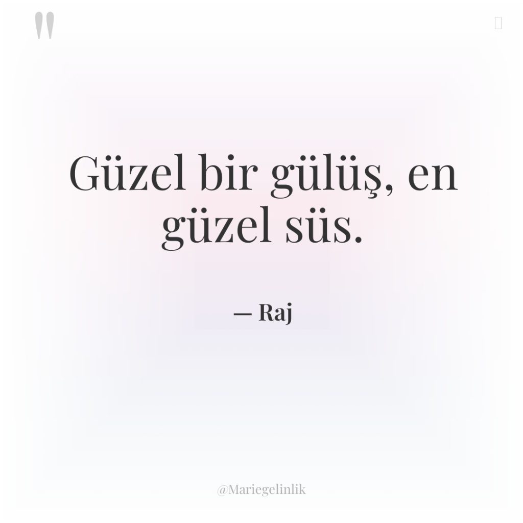 Güzel bir gülüş, en güzel süs.