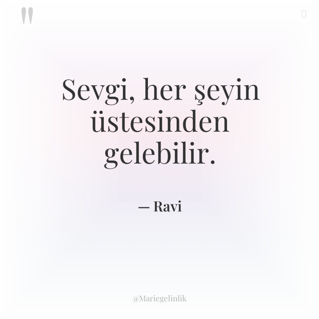 Sevgi, her şeyin üstesinden gelebilir.