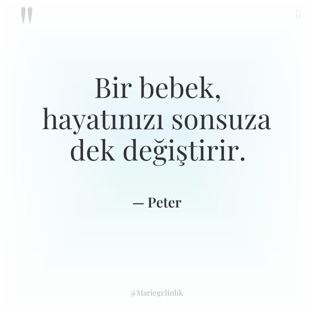 Bir bebek, hayatınızı sonsuza dek değiştirir.