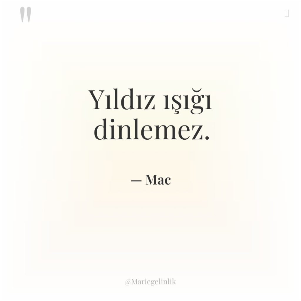 Yıldız ışığı dinlemez.