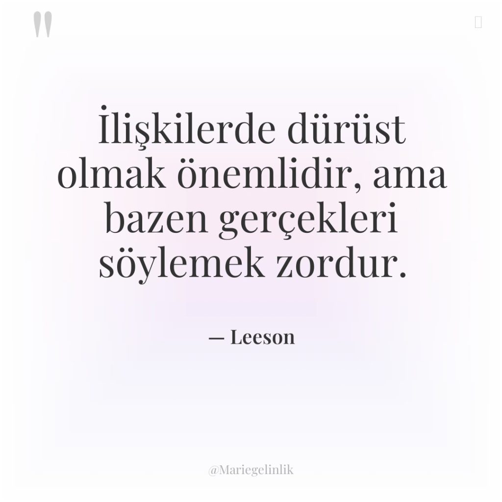 İlişkilerde dürüst olmak önemlidir, ama bazen gerçekleri söylemek zordur.