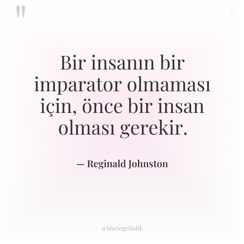 Bir insanın bir imparator olmaması için, önce bir insan olması…