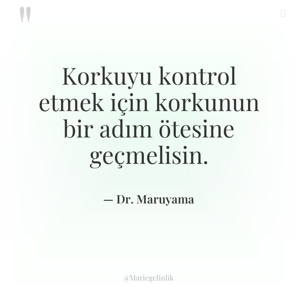 Korkuyu kontrol etmek için korkunun bir adım ötesine geçmelisin.