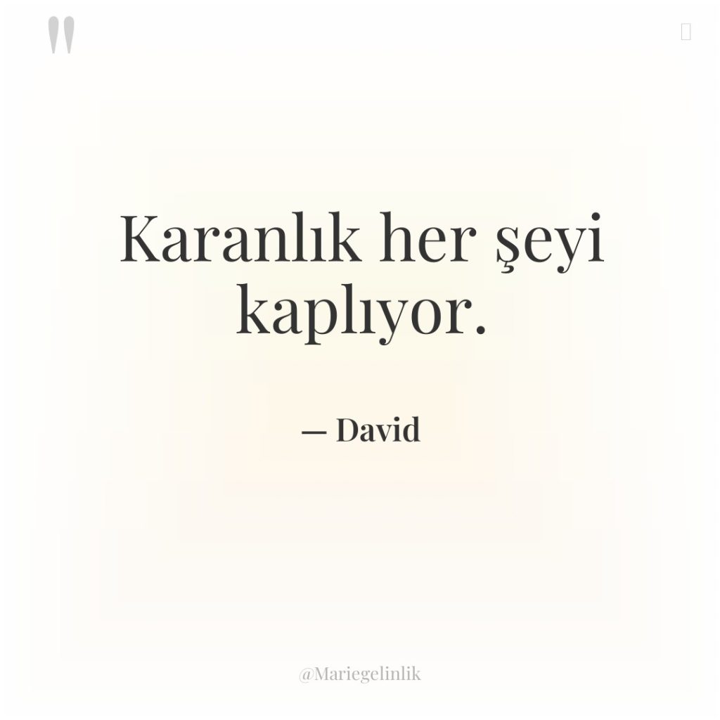 Karanlık her şeyi kaplıyor.