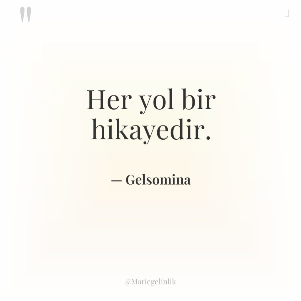 Her yol bir hikayedir.