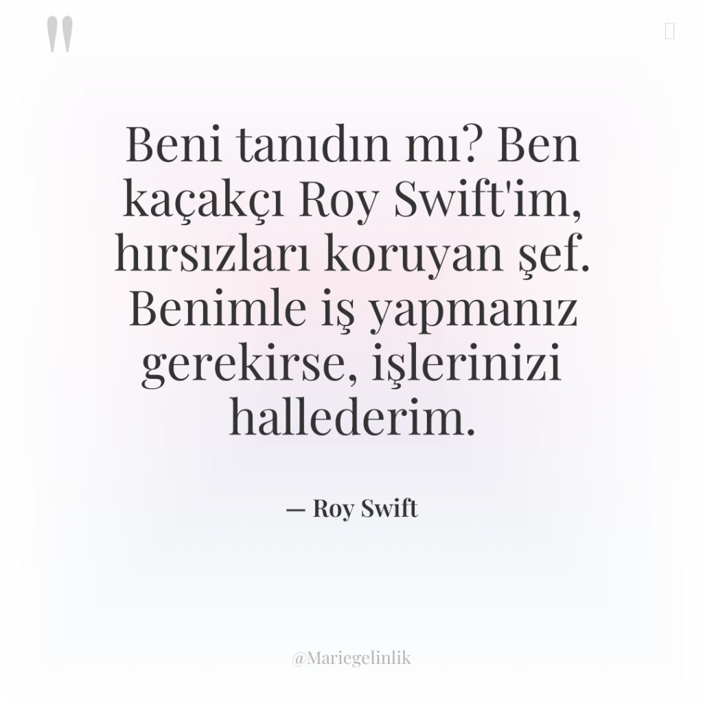 Beni tanıdın mı? Ben kaçakçı Roy Swift’im, hırsızları koruyan şef….