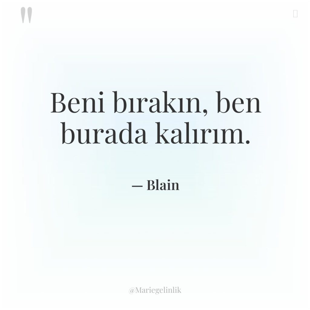 Beni bırakın, ben burada kalırım.