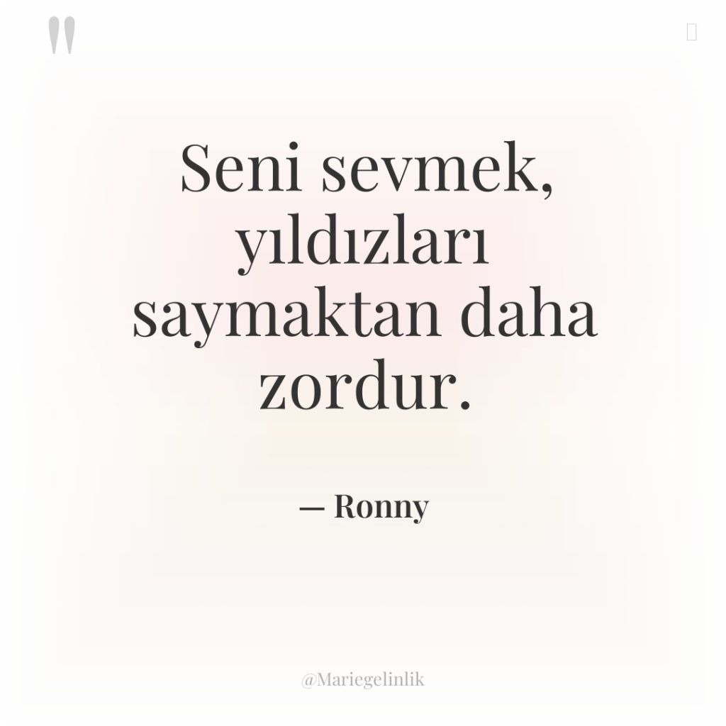 Seni sevmek, yıldızları saymaktan daha zordur.