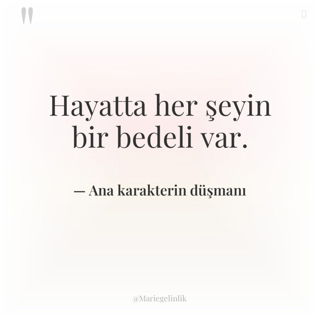 Hayatta her şeyin bir bedeli var.