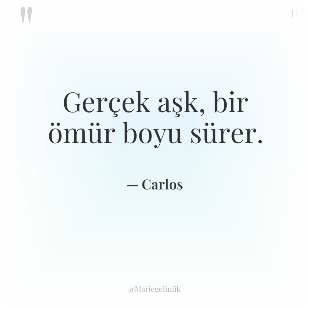 Gerçek aşk, bir ömür boyu sürer.