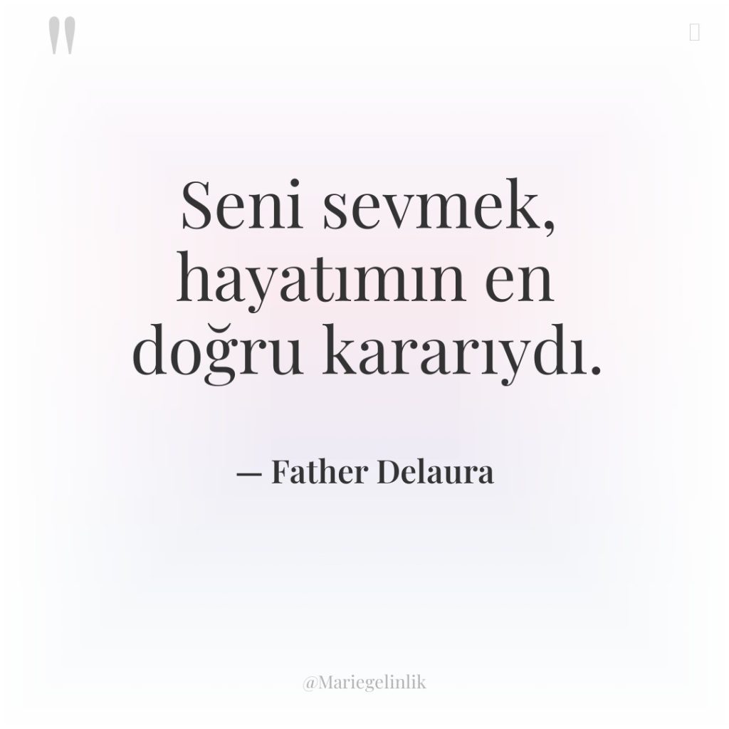 Seni sevmek, hayatımın en doğru kararıydı.