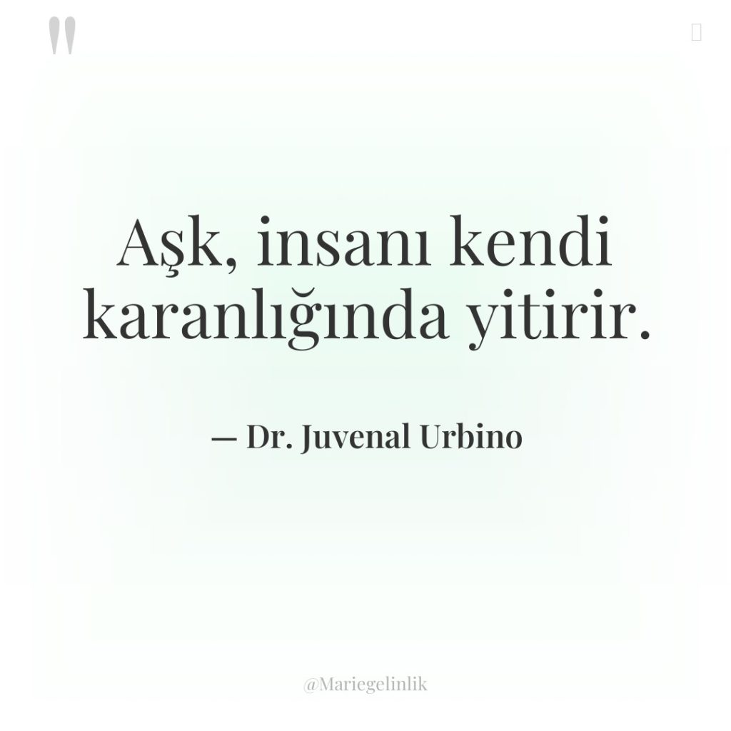 Aşk, insanı kendi karanlığında yitirir.