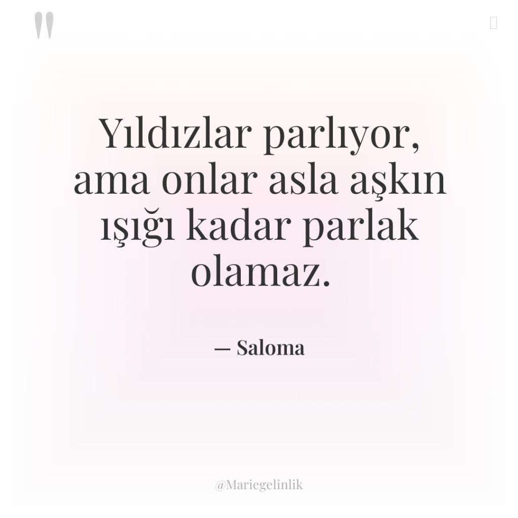 Yıldızlar parlıyor, ama onlar asla aşkın ışığı kadar parlak olamaz.