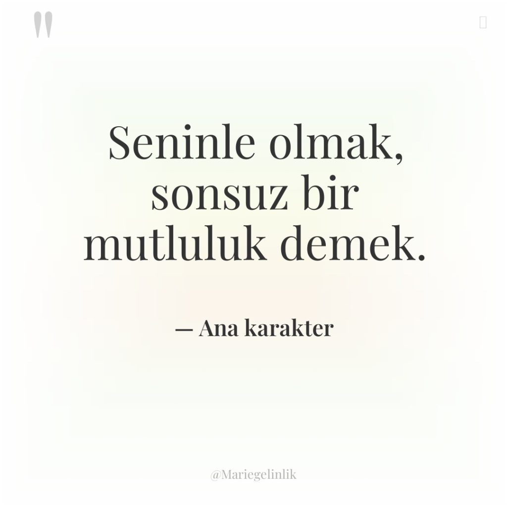 Seninle olmak, sonsuz bir mutluluk demek.