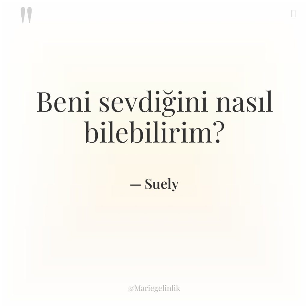 Beni sevdiğini nasıl bilebilirim?