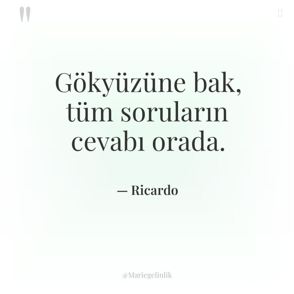 Gökyüzüne bak, tüm soruların cevabı orada.
