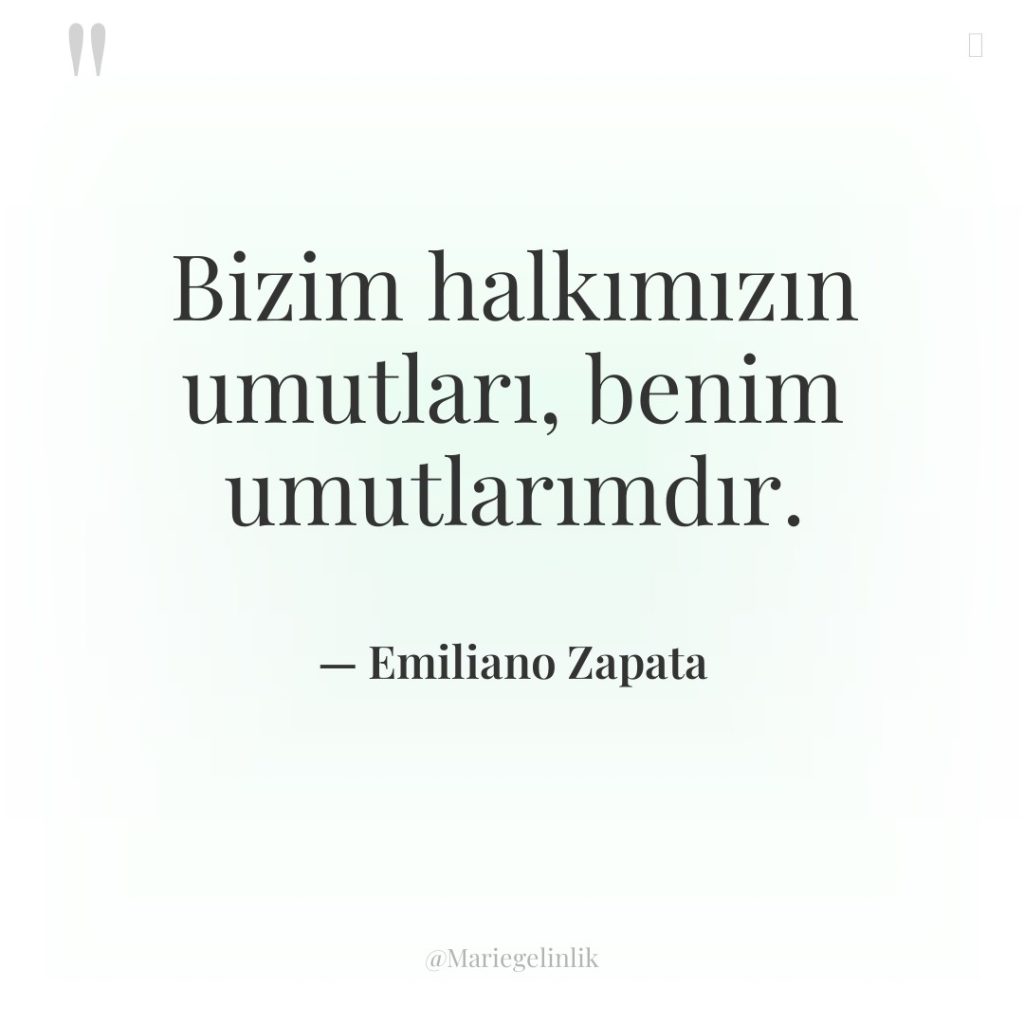 Bizim halkımızın umutları, benim umutlarımdır.