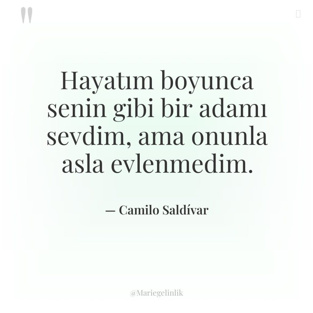 Hayatım boyunca senin gibi bir adamı sevdim, ama onunla asla…