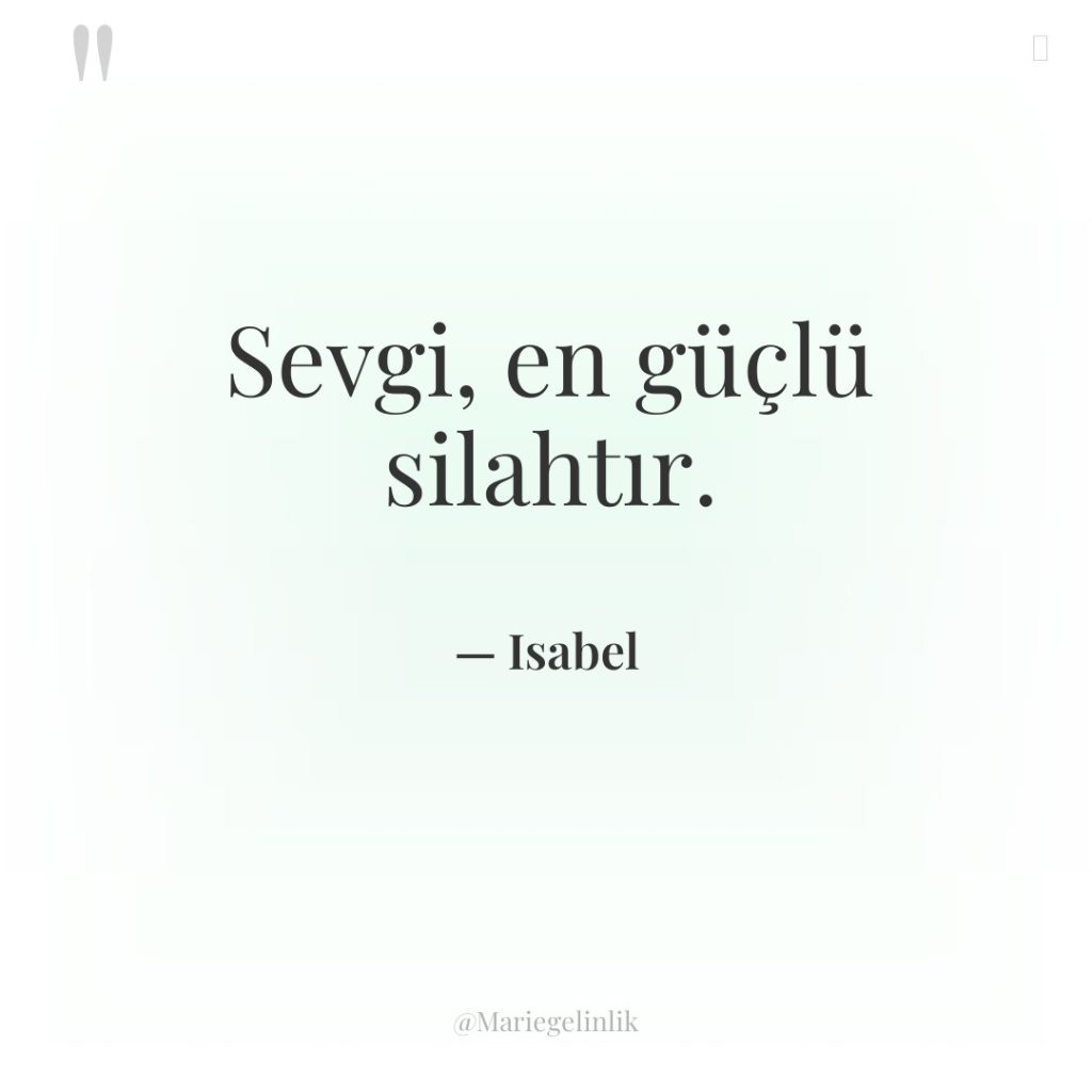 Sevgi, en güçlü silahtır.