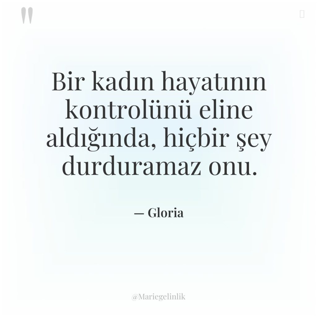 Bir kadın hayatının kontrolünü eline aldığında, hiçbir şey durduramaz onu.