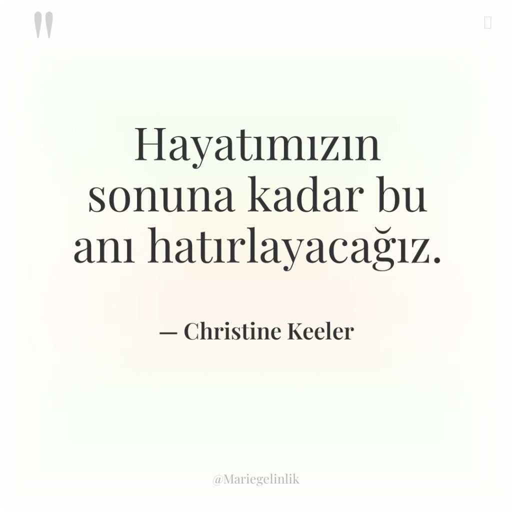 Hayatımızın sonuna kadar bu anı hatırlayacağız.