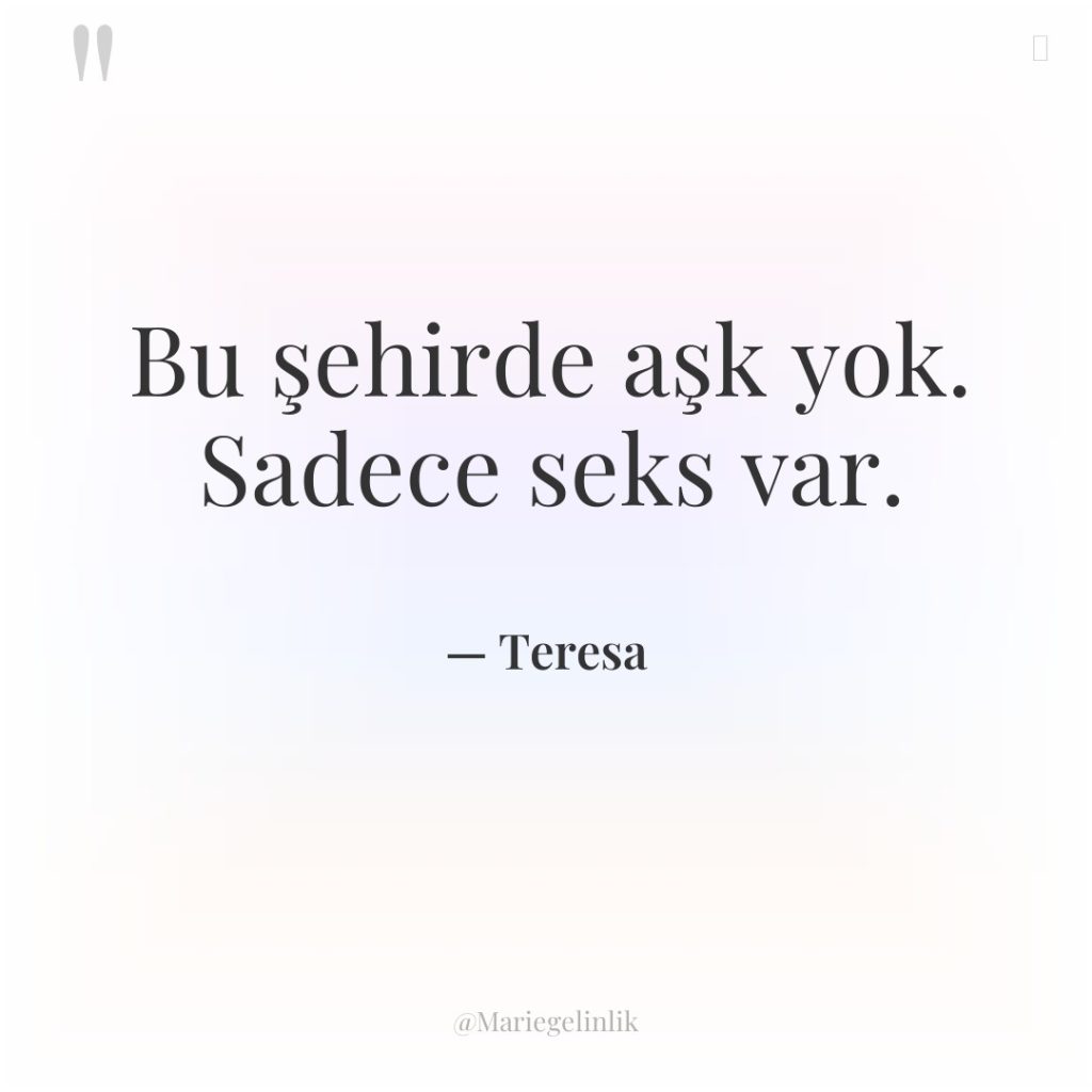 Bu şehirde aşk yok. Sadece seks var.