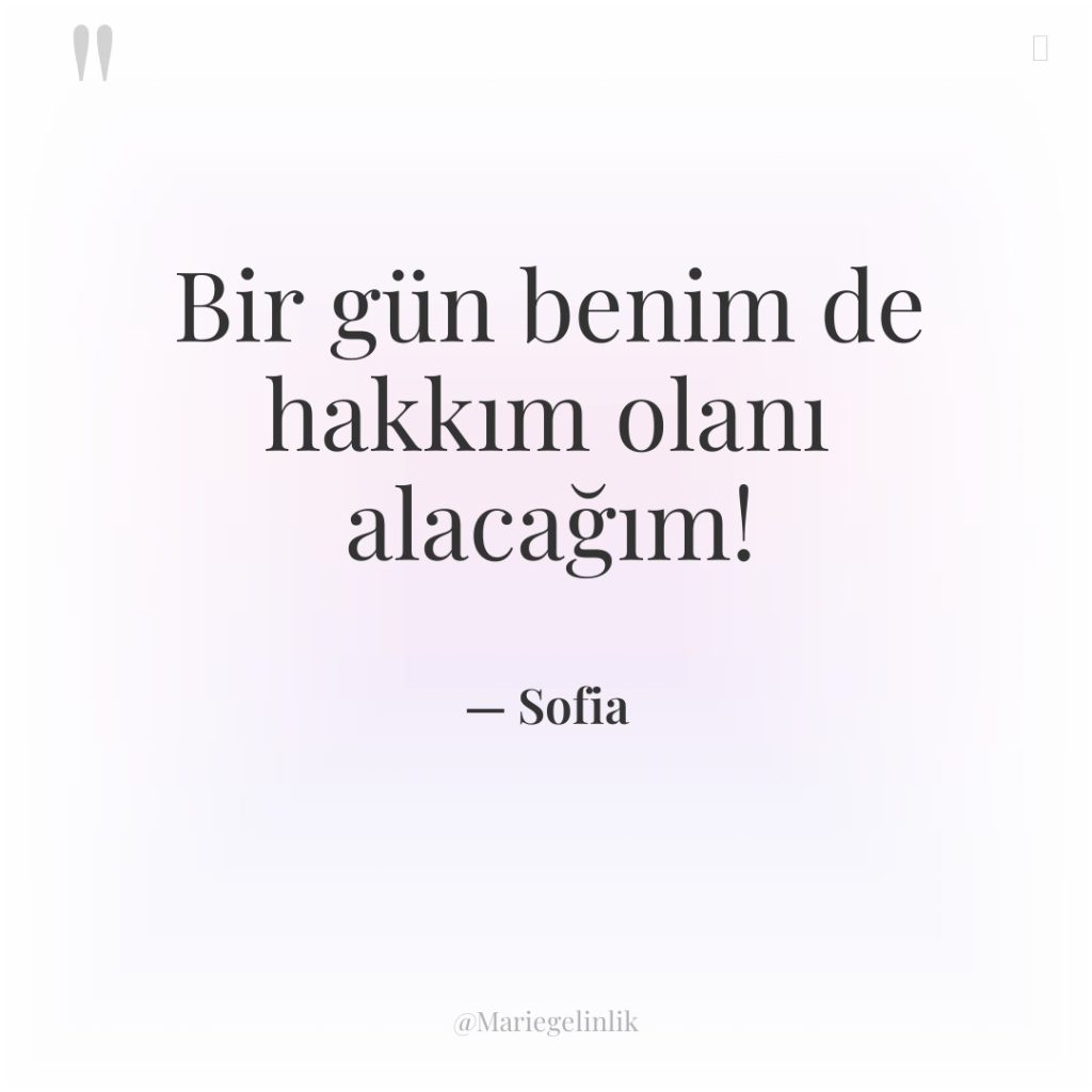 Bir gün benim de hakkım olanı alacağım!