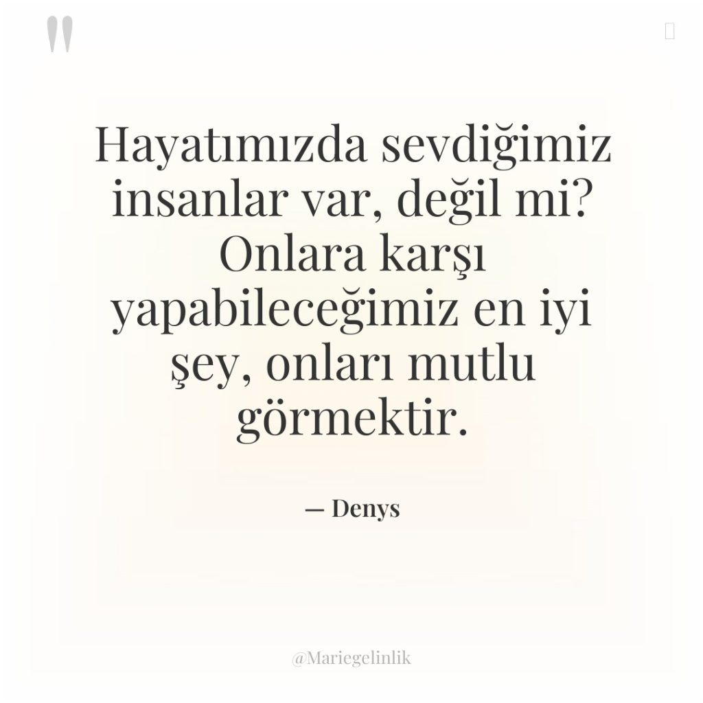 Hayatımızda sevdiğimiz insanlar var, değil mi? Onlara karşı yapabileceğimiz en…