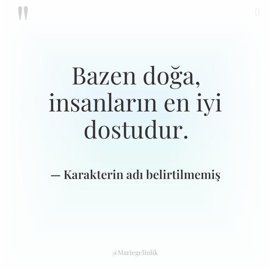 Bazen doğa, insanların en iyi dostudur.