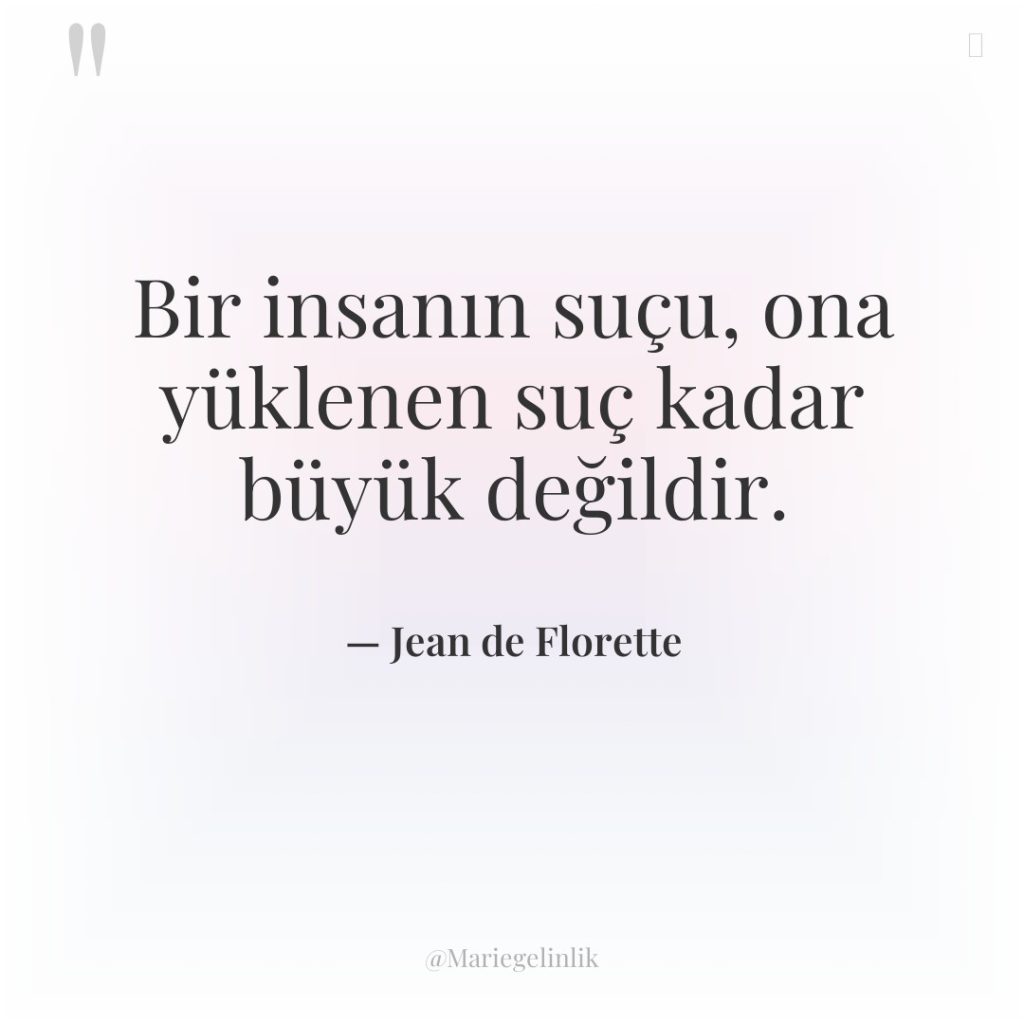 Bir insanın suçu, ona yüklenen suç kadar büyük değildir.