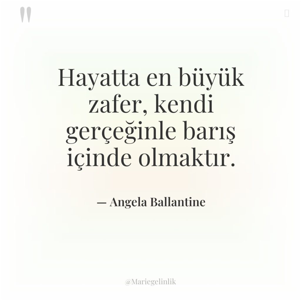 Hayatta en büyük zafer, kendi gerçeğinle barış içinde olmaktır.
