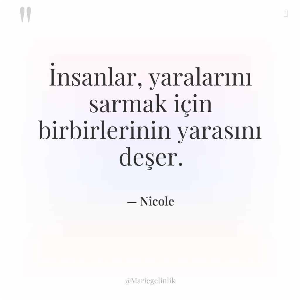 İnsanlar, yaralarını sarmak için birbirlerinin yarasını deşer.